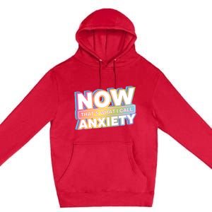 Now That’S What I Call Anxiety Premium Pullover Hoodie