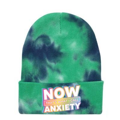 Now That’S What I Call Anxiety Tie Dye 12in Knit Beanie