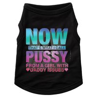 Now That What I Call Pussy From A Girl With Daddy Issues Doggie Tank