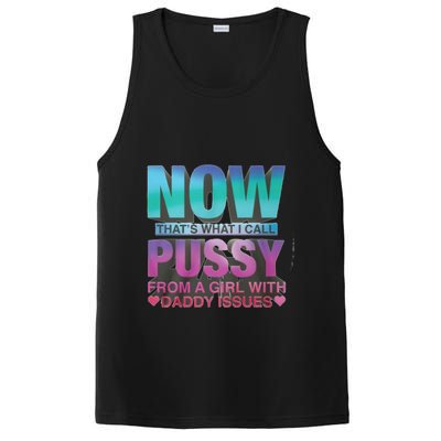 Now That What I Call Pussy From A Girl With Daddy Issues PosiCharge Competitor Tank
