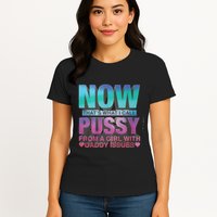 Now That What I Call Pussy From A Girl With Daddy Issues Womens T-Shirt