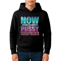 Now That What I Call Pussy From A Girl With Daddy Issues Kids Hoodie