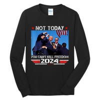 Not Today You CanT Kill Freedom Stronger President Tall Long Sleeve T-Shirt