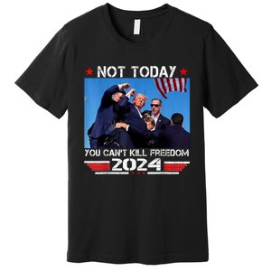 Not Today You CanT Kill Freedom Stronger President Premium T-Shirt