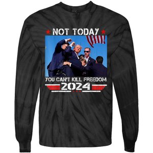 Not Today You CanT Kill Freedom Stronger President Tie-Dye Long Sleeve Shirt