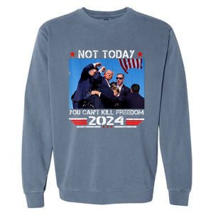 Not Today You CanT Kill Freedom Stronger President Garment-Dyed Sweatshirt