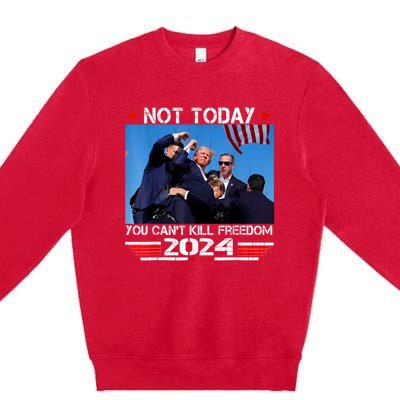 Not Today You CanT Kill Freedom Stronger President Premium Crewneck Sweatshirt