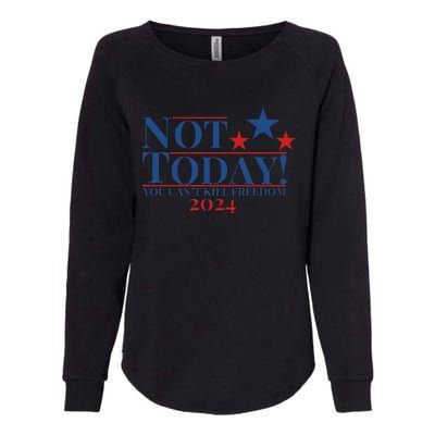 Not Today You CanT Kill Freedom Womens California Wash Sweatshirt