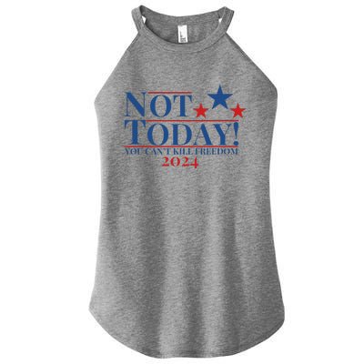 Not Today You CanT Kill Freedom Women's Perfect Tri Rocker Tank