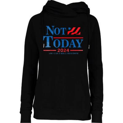 Not Today You CanT Kill Freedom Womens Funnel Neck Pullover Hood