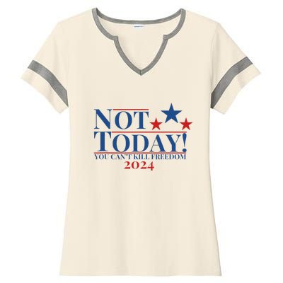 Not Today You CanT Kill Freedom Ladies Halftime Notch Neck Tee