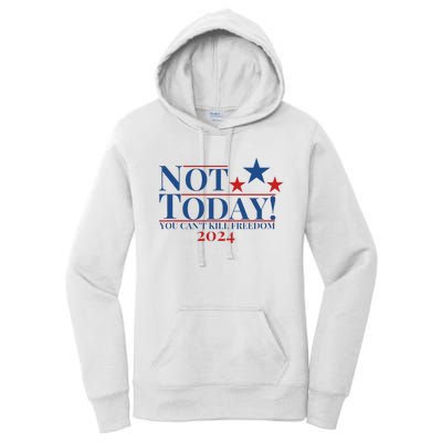 Not Today You CanT Kill Freedom Women's Pullover Hoodie