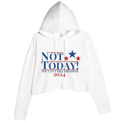 Not Today You CanT Kill Freedom Crop Fleece Hoodie