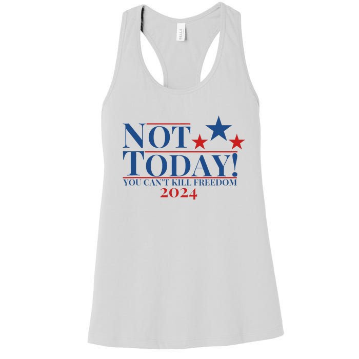 Not Today You CanT Kill Freedom Women's Racerback Tank