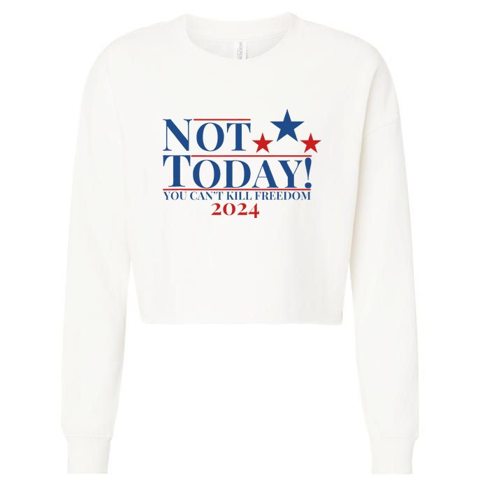 Not Today You CanT Kill Freedom Cropped Pullover Crew