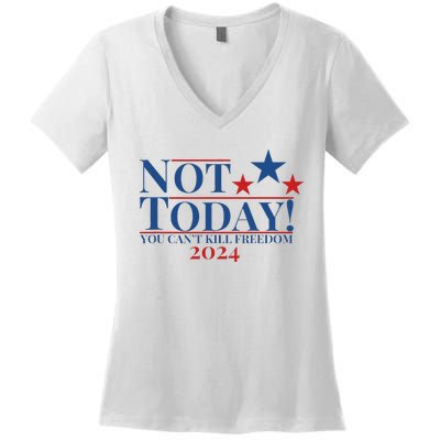 Not Today You CanT Kill Freedom Women's V-Neck T-Shirt