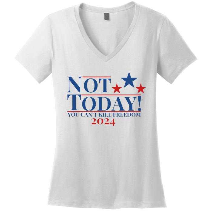 Not Today You CanT Kill Freedom Women's V-Neck T-Shirt