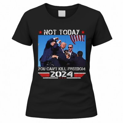 Not Today You CanT Kill Freedom Stronger Women's T-Shirt