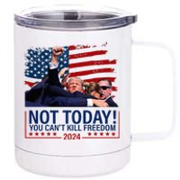 Not Today You CanT Kill Freedom Trump 2024 Fight 12 oz Stainless Steel Tumbler Cup