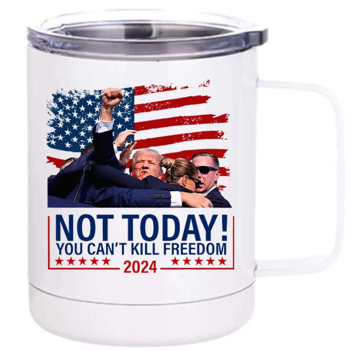 Not Today You CanT Kill Freedom Trump 2024 Fight 12 oz Stainless Steel Tumbler Cup