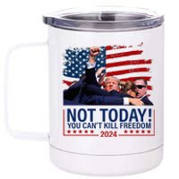 Not Today You CanT Kill Freedom Trump 2024 Fight 12 oz Stainless Steel Tumbler Cup