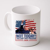 Not Today You CanT Kill Freedom Trump 2024 Fight Coffee Mug