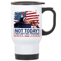 Not Today You CanT Kill Freedom Trump 2024 Fight Stainless Steel Travel Mug