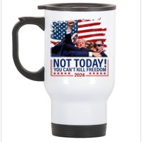 Not Today You CanT Kill Freedom Trump 2024 Fight Stainless Steel Travel Mug