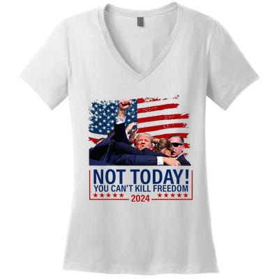 Not Today You CanT Kill Freedom Trump 2024 Fight Women's V-Neck T-Shirt