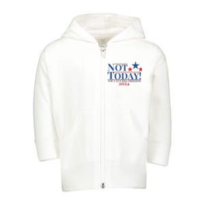 Not Today You CanT Kill Freedom Toddler Zip Fleece Hoodie