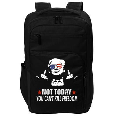 Not Today You CanT Kill Freedom Impact Tech Backpack