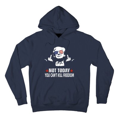 Not Today You CanT Kill Freedom Hoodie