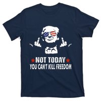 Not Today You CanT Kill Freedom T-Shirt