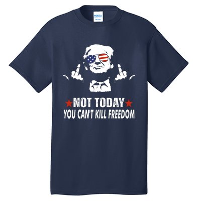 Not Today You CanT Kill Freedom Tall T-Shirt