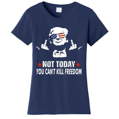 Not Today You CanT Kill Freedom Women's T-Shirt