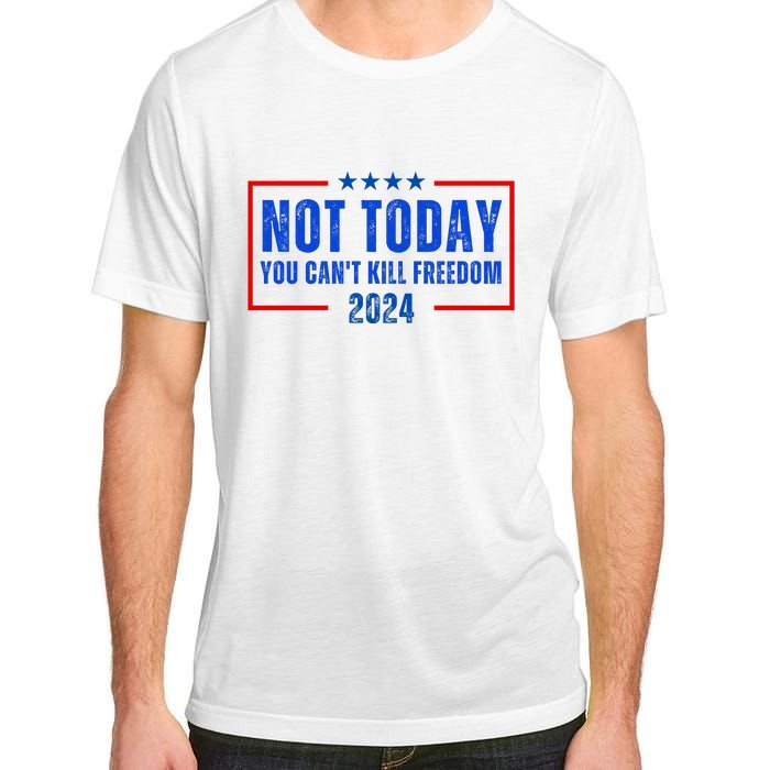 Not Today You CanT Kill Freedom 2024 Adult ChromaSoft Performance T-Shirt