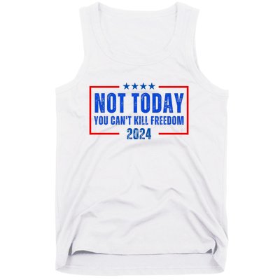 Not Today You CanT Kill Freedom 2024 Tank Top