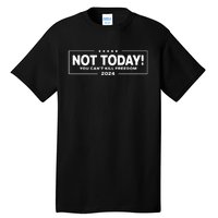 Not Today You CanT Kill Freedom Trump 2024 Tall T-Shirt