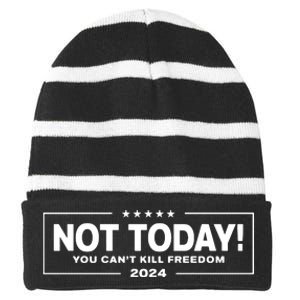 Not Today You CanT Kill Freedom Trump 2024 Striped Beanie with Solid Band