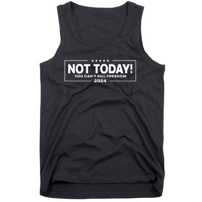 Not Today You CanT Kill Freedom Trump 2024 Tank Top