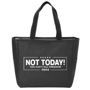 Not Today You CanT Kill Freedom Trump 2024 Zip Tote Bag