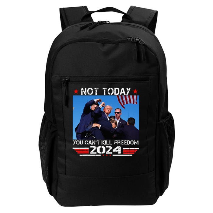 Not Today You Cant Kill Freedom Stronger President Daily Commute Backpack