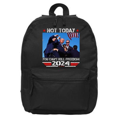 Not Today You Cant Kill Freedom Stronger President 16 in Basic Backpack