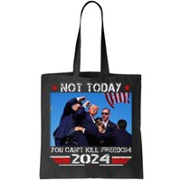 Not Today You Cant Kill Freedom Stronger President Tote Bag