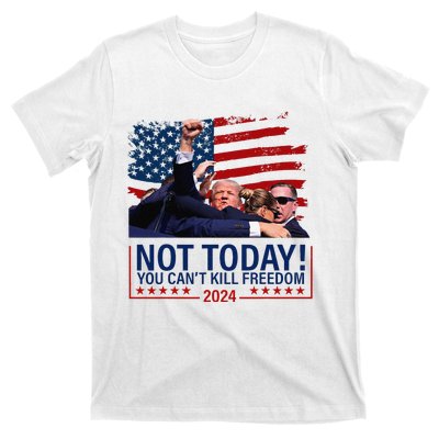 Not Today You CanT Kill Freedom Trump 2024 Fight Fist Epic T-Shirt