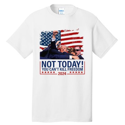 Not Today You CanT Kill Freedom Trump 2024 Fight Fist Epic Tall T-Shirt