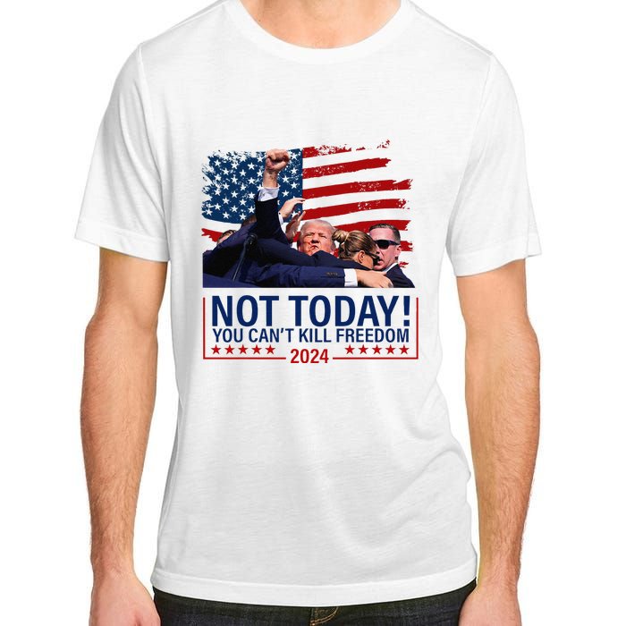 Not Today You CanT Kill Freedom Trump 2024 Fight Fist Epic Adult ChromaSoft Performance T-Shirt