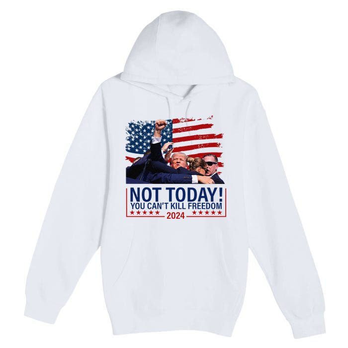 Not Today You CanT Kill Freedom Trump 2024 Fight Fist Epic Premium Pullover Hoodie