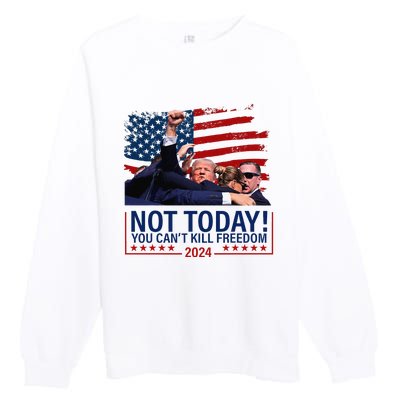 Not Today You CanT Kill Freedom Trump 2024 Fight Fist Epic Premium Crewneck Sweatshirt