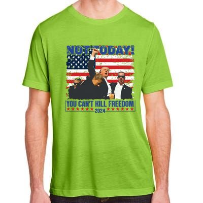 Not Today You Cant Kill Freedom Trump 2024 President Lover Adult ChromaSoft Performance T-Shirt